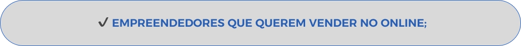 Empreendedores que querem vender no online